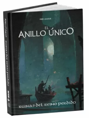 EL ANILLO ÚNICO 2ª ED. - RUINAS DEL REINO PERDIDO EL ANILLO ÚNICO 2ª ED. - RUINAS DEL REINO PERDIDO