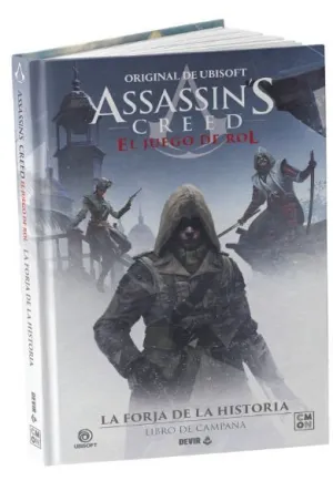 ASSASSIN'S CREED - LA FORJA DE LA HISTORIA ASSASSIN'S CREED - LA FORJA DE LA HISTORIA