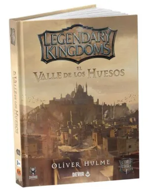 LEGENDARY KINGDOMS 01: EL VALLE DE LOS HUESOS
