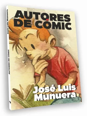 AUTORES DE CÓMIC 01: JOSÉ LUIS MUNUERA AUTORES DE CÓMIC 01: JOSÉ LUIS MUNUERA