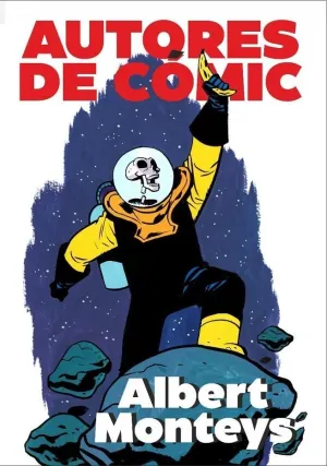 AUTORES DE CÓMIC 03: ALBERT MONTEYS