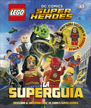 DC COMICS SUPER HEROES. LA SUPERGUÍA LEGO
