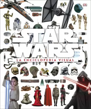 STAR WARS. LA ENCICLOPEDIA VISUAL 2017