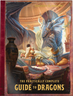 THE PRACTICALLY COMPLETE GUIDE TO DRAGONS (DUNGEONS & DRAGONS ILLUSTRATED BOOK)