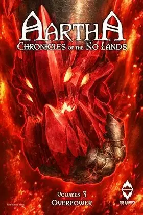AARTHA CHRONICLES OF THE NO LANDS 03: OVERPOWER