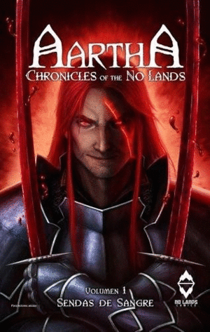 AARTHA. CHRONICLES OF THE NO LANDS 01: SENDAS DE SANGRE