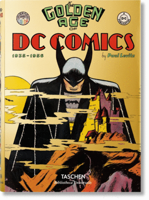 THE GOLDEN AGE OF DC COMICS 1935-1956