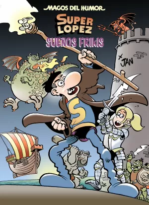 MAGOS HUMOR SUPERLOPEZ 213: SUEÑOS FRIKIS