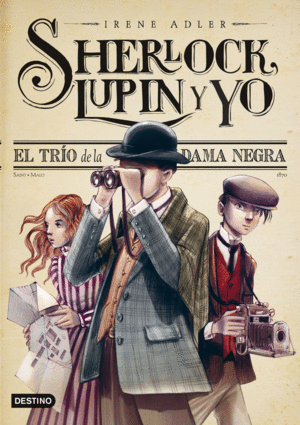 SHERLOCK, LUPIN Y YO 01. EL TRÍO DE LA DAMA NEGRA