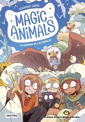 MAGIC ANIMALS 10: LA GUARIDA DE LAS ÁGUILAS MAGIC ANIMALS 10: LA GUARIDA DE LAS ÁGUILAS