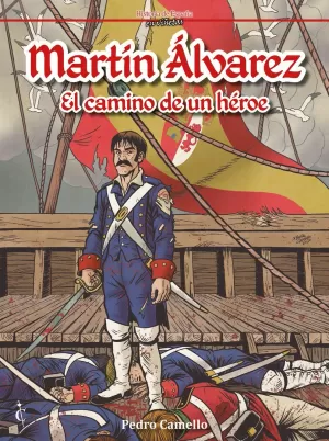 MARTÍN ÁLVAREZ. EL CAMINO DE UN HÉROE