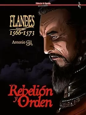 FLANDES 1566-1573 (01): REBELIÓN Y ORDEN