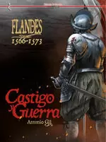 FLANDES 1566-1573 (03): CASTIGO Y GUERRA