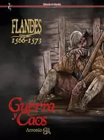 FLANDES 1566-1573 (04): GUERRA Y CAOS