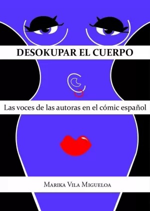 DESOKUPAR EL CUERPO. LAS VOCES DE LAS AUTORAS EN EL CÓMIC ESPAÑOL