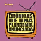 CRÓNICAS DE UNA PLANDEMIA ANUNCIADA