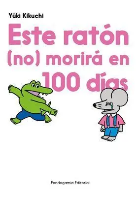ESTE RATÓN (NO) MORIRÁ EN 100 DÍAS
