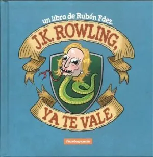 J. K. ROWLING, YA TE VALE