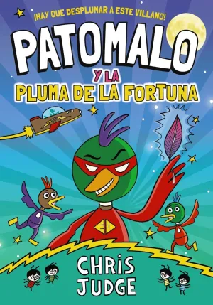 PATOMALO 01: PATOMALO Y LA PLUMA DE LA FORTUNA
