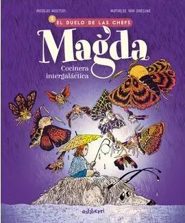 MAGDA, COCINERA INTERGALÁCTICA 02: EL DUELO DE LAS CHEFS