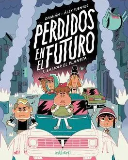 PERDIDOS EN EL FUTURO 03: SALVAR EL PLANETA