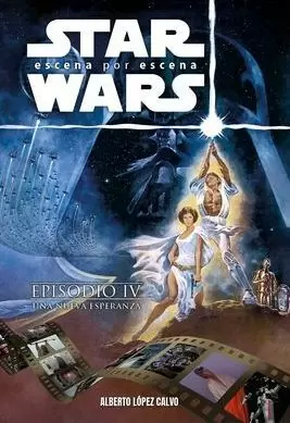 STAR WARS: ESCENA POR ESCENA STAR WARS: ESCENA POR ESCENA