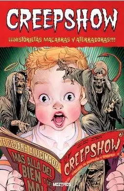 CREEPSHOW: ¡HISTORIETAS MACABRAS Y ATERRADORAS!