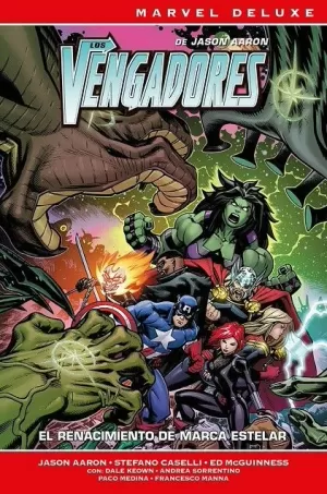 LOS VENGADORES DE JASON AARON 03: EL RENACIMIENTO DE MARCA ESTELAR (MARVEL NOW! DELUXE)