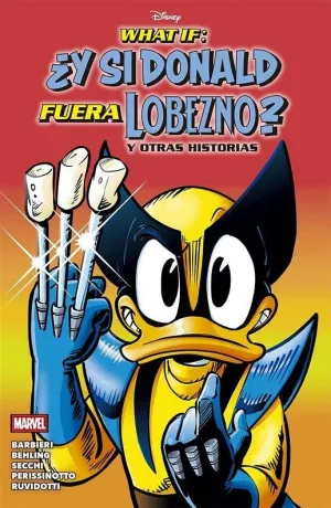 WHAT IF: ¿Y SI DONALD FUERA LLOBEZNO? Y OTRAS HISTORIAS (MARVEL DISNEY)