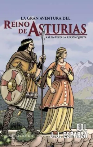 LA GRAN AVENTURA DEL REINO DE ASTURIAS: ASÍ EMPEZÓ LA RECONQUISTA