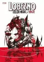 LOBEZNO: BLANCO, NEGRO Y SANGRE