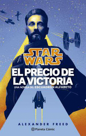 STAR WARS. VICTORY'S PRICE-ESCUADRÓN ALFABETO 03