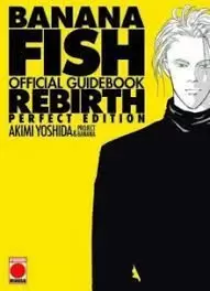 BANANA FISH REBIRTH - OFFICIAL GUIDEBOOK