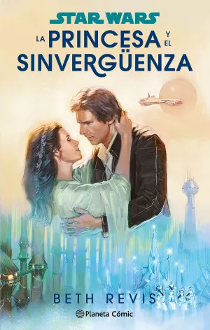 STAR WARS. LA PRINCESA Y EL SINVERGÜENZA (NOVELA)