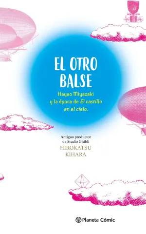 EL OTRO BALSE: HAYAO MIYAZAKI Y LA ÉPOCA DE EL CASTILLO EN EL CIELO