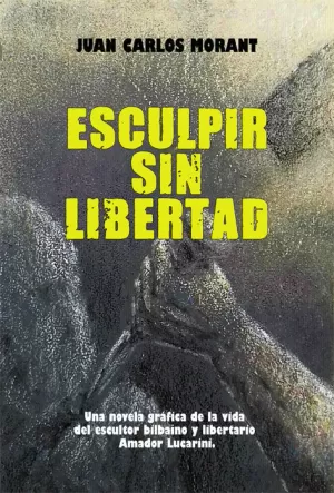 ESCULPIR SIN LIBERTAD