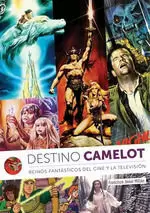 DESTINO CAMELOT: REINOS FANTÁSTICOS DEL CINE Y TELEVISIÓN