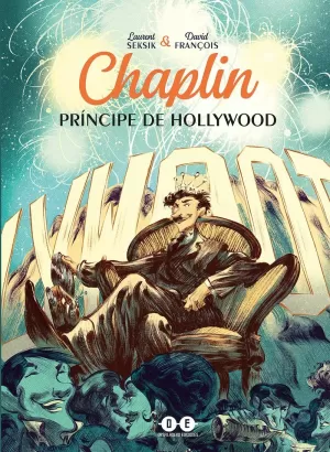 CHAPLIN. PRINCIPE EN HOLLYWOOD