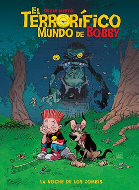 EL TERRORÍFICO MUNDO DE BOBBY 01: LA NOCHE DE LOS ZOMBIS