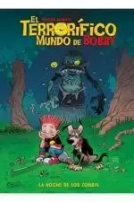 EL TERRORÍFICO MUNDO DE BOBBY 01: LA NOCHE DE LOS ZOMBIS