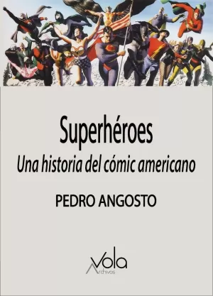 SUPERHÉROES: UNA HISTORIA DEL CÓMIC AMERICANO