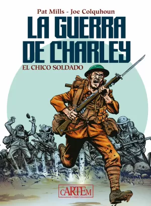 LA GUERRA DE CHARLEY 01: EL CHICO SOLDADO
