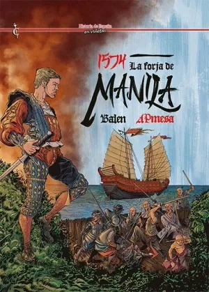 1574: LA FORJA DE MANILA 1574: LA FORJA DE MANILA