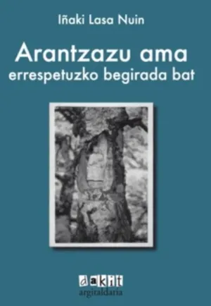ARANTZAZU AMA ERRESPETUZKO BEGIRADA BAT