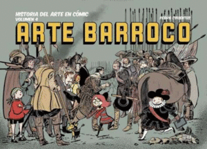 HISTORIA DEL ARTE EN CÓMIC 04: ARTE BARROCO