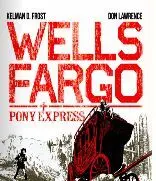 WELLS FARGO + PONY EXPRESS