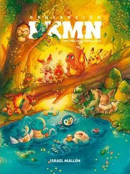 GENERACIÓN PKMN, UNA VIDA EN LA HIERBA ALTA GENERACIÓN PKMN, UNA VIDA EN LA HIERBA ALTA