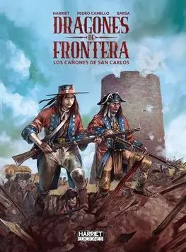DRAGONES DE FRONTERA. LOS CAÑONES DE SAN CARLOS