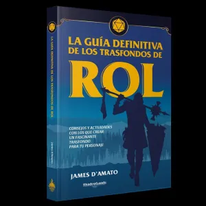 LA GUÍA DEFINITIVA DE LOS TRASFONDOS DE ROL