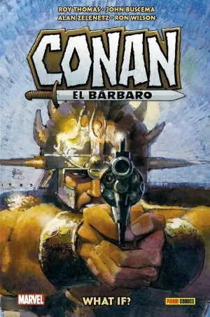 BIBLIOTECA CONAN: WHAT IF? CONAN EL BÁRBARO